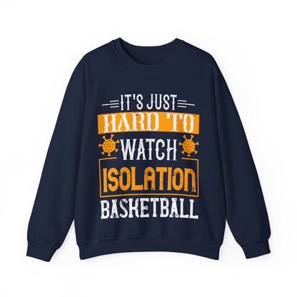 It's just hard to watch isolation basketball-01 — Unisex Heavy Blend Crewneck (G18000)