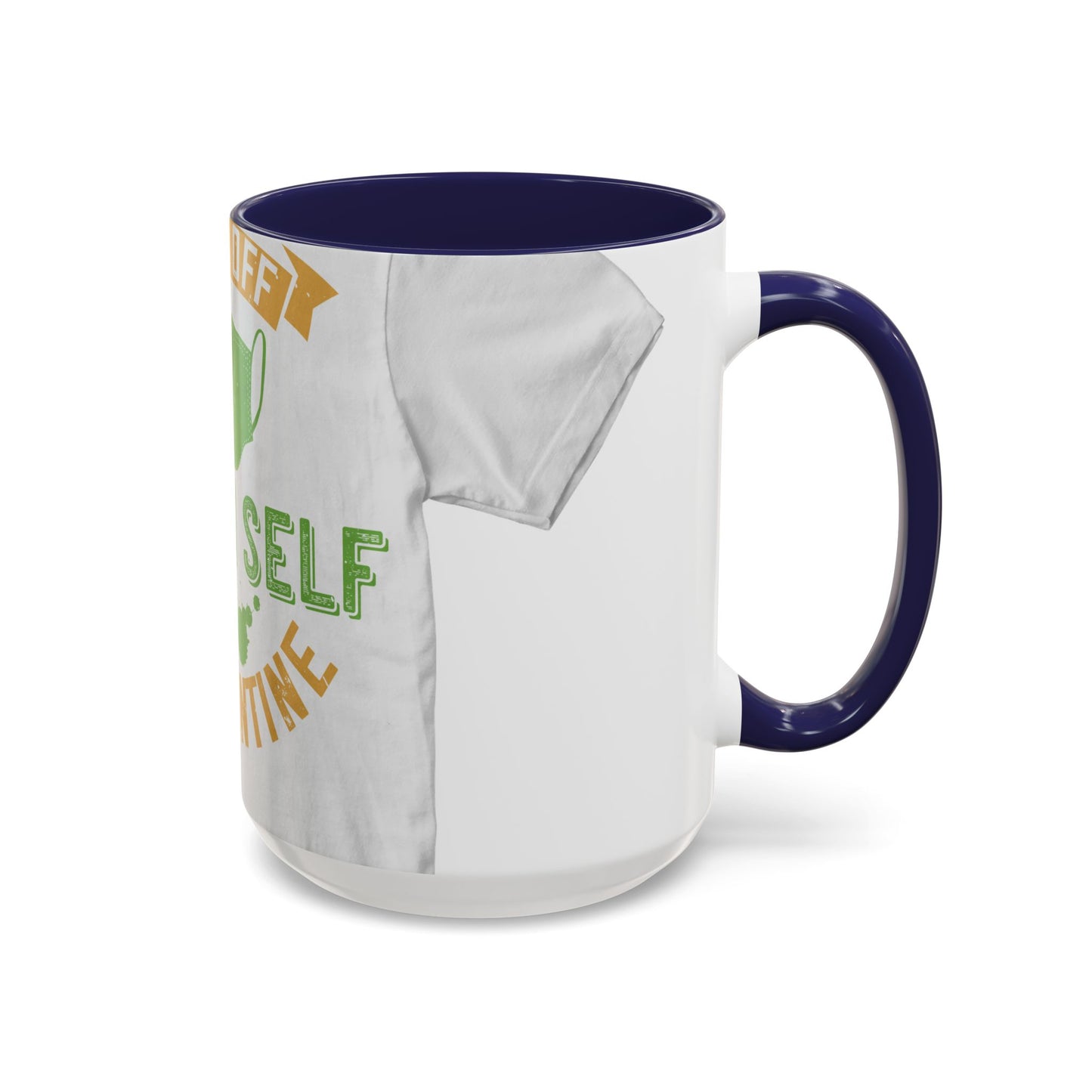 back off i'm on self quarantine — Accent Mug 11/15oz