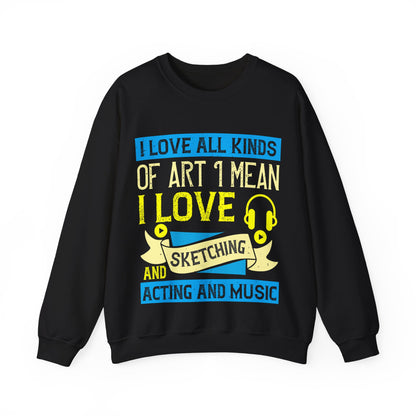 I love all kinds of art. I mean, I love sketching and acting and music-01 — Unisex Heavy Blend Crewneck (G18000)