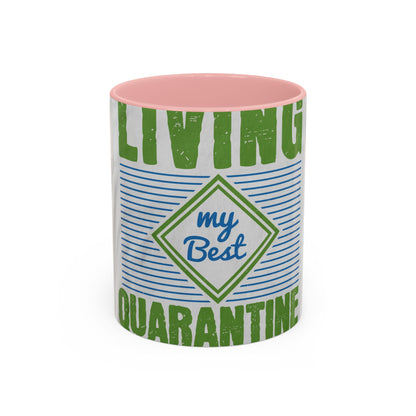 living my best quarantine — Accent Mug 11/15oz