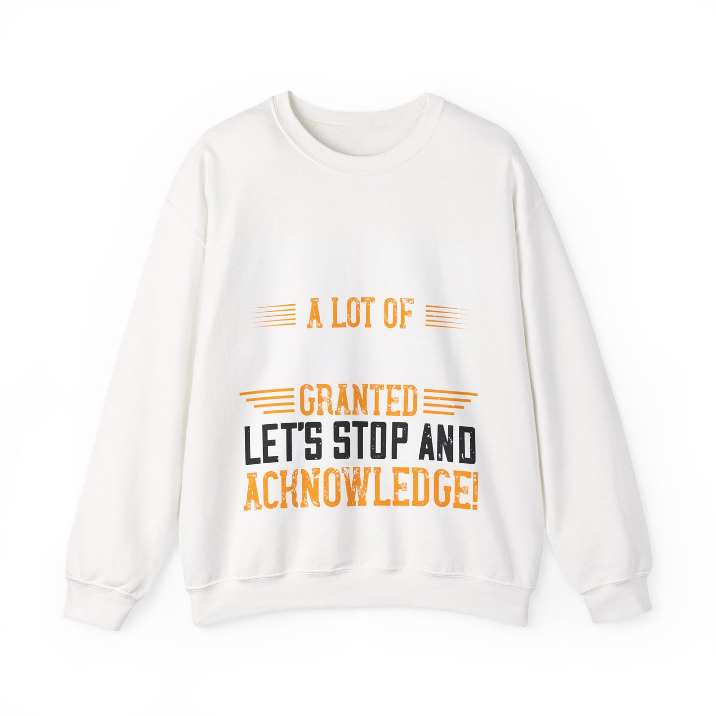 WeΓÇÖve taken a lot of things for granted. LetΓÇÖs stop and acknowledge-01 — Unisex Heavy Blend Crewneck (G18000)