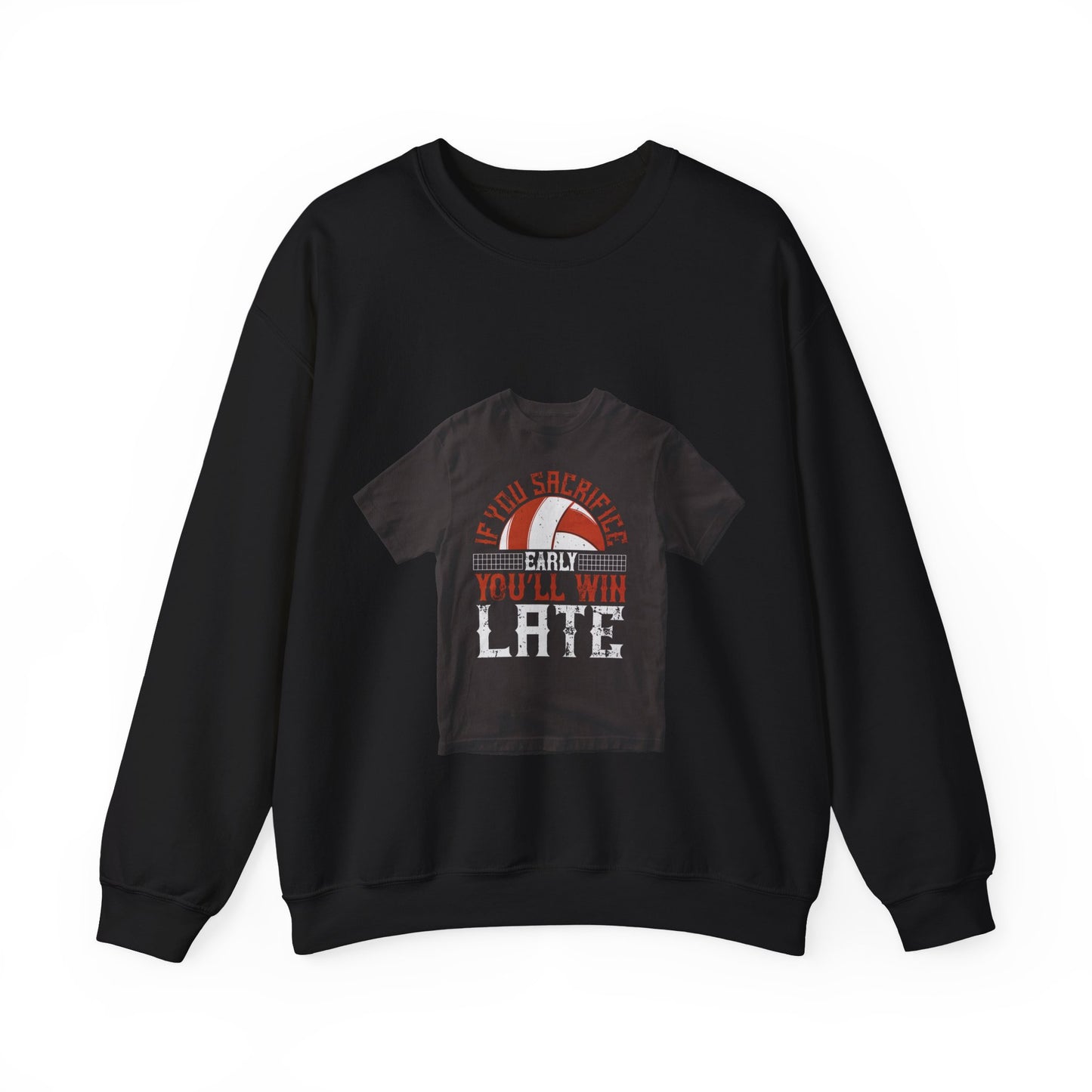If you sacrifice early, youΓÇÖll win late-0 — Unisex Heavy Blend Crewneck (G18000)