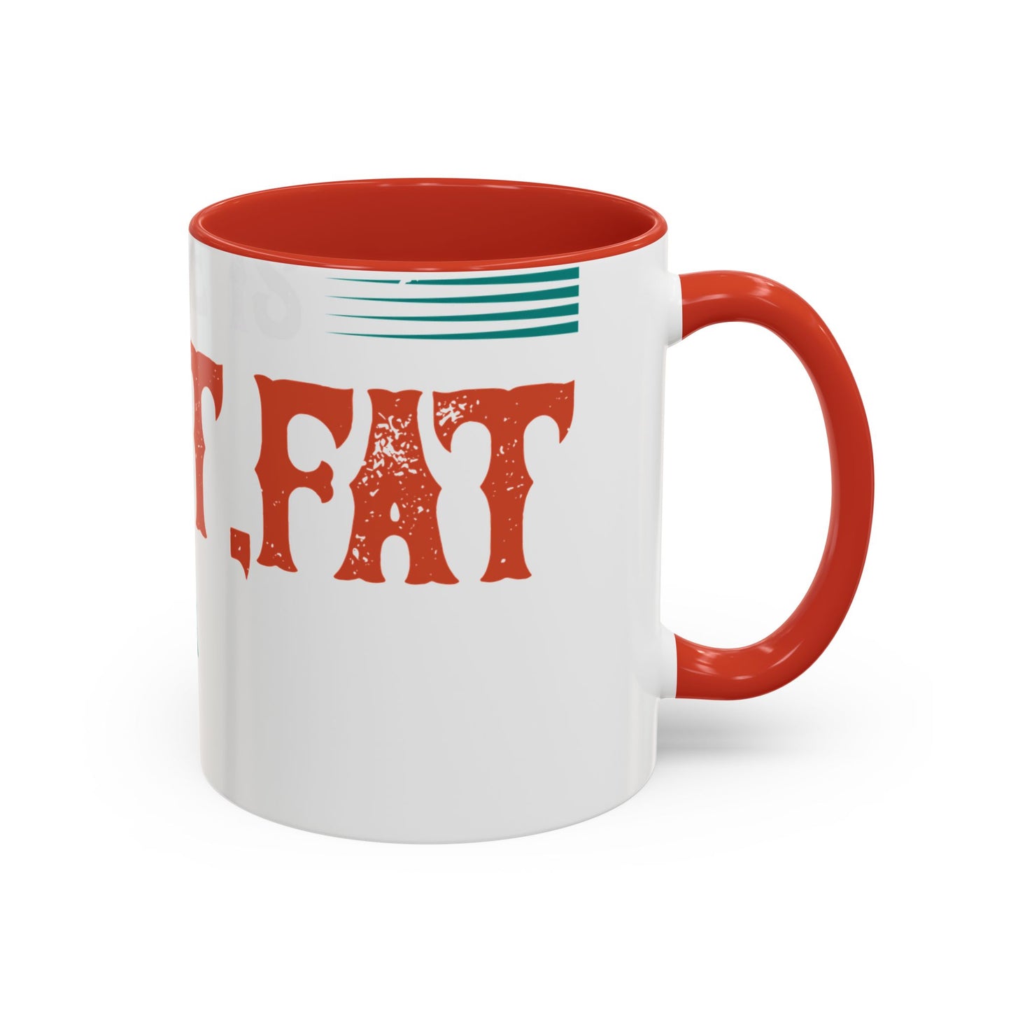 DoesnΓÇÖt matter if she is short,fat and has a big mouth-01 — Accent Mug 11/15oz