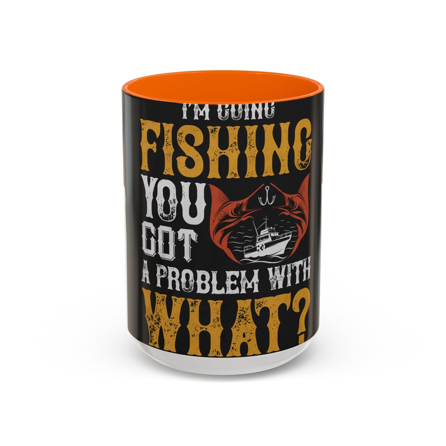 IΓÇÖM GOING FISHING — Accent Mug 11/15oz