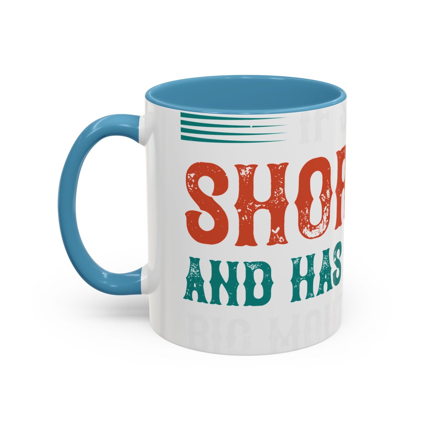 DoesnΓÇÖt matter if she is short,fat and has a big mouth-01 — Accent Mug 11/15oz