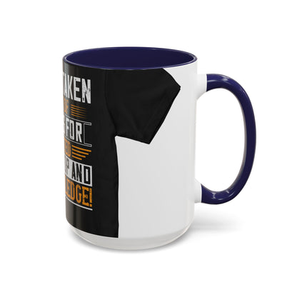 WeΓÇÖve taken a lot of things for granted. LetΓÇÖs stop and acknowledge — Accent Mug 11/15oz