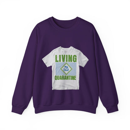 living my best quarantine — Unisex Heavy Blend Crewneck (G18000)