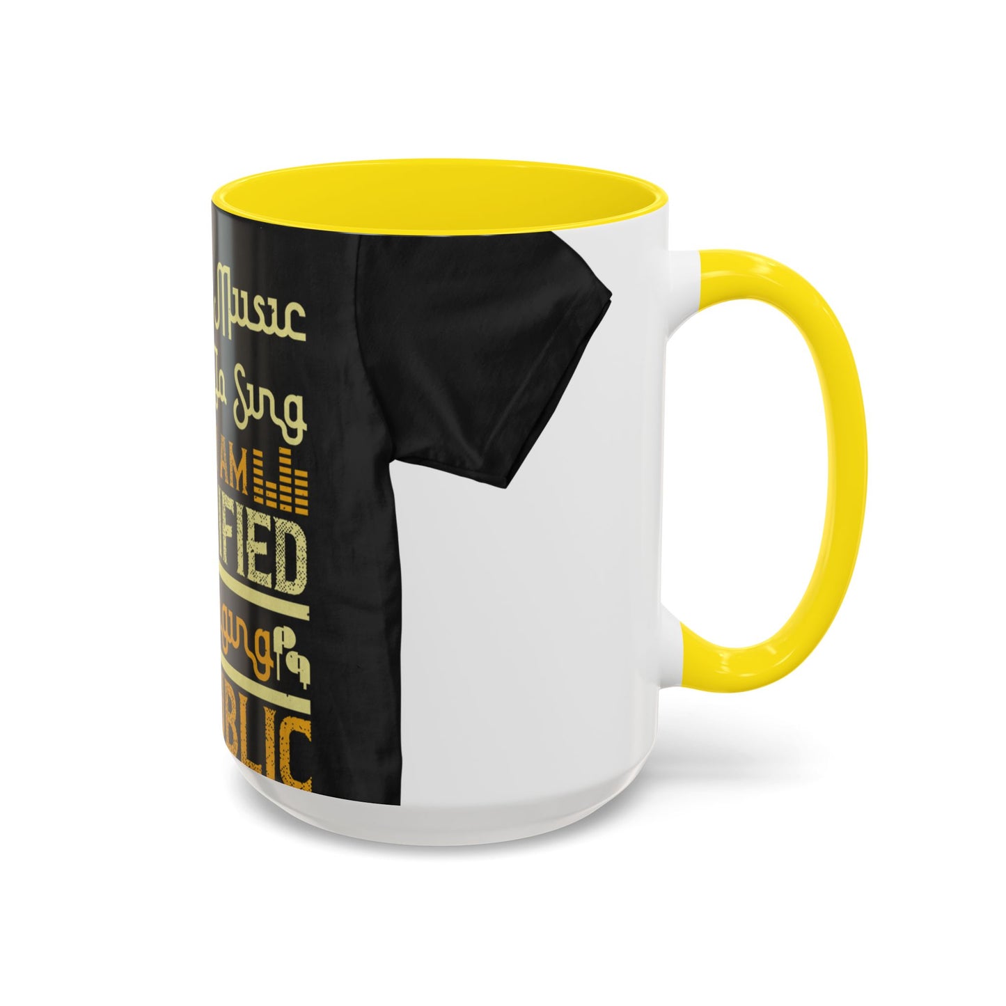 I love music, I love to sing, but I am terrified of singing in public — Accent Mug 11/15oz