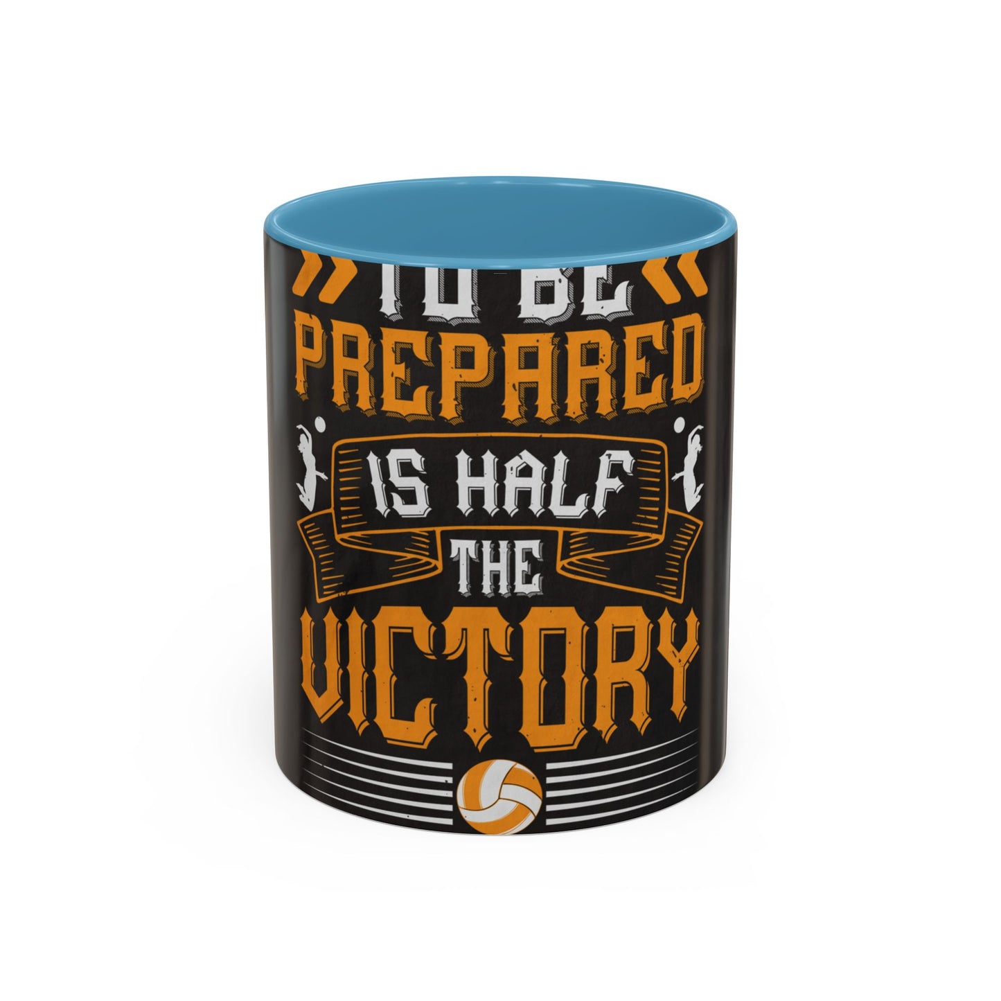 To be prepared is half the victory-0 — Accent Mug 11/15oz