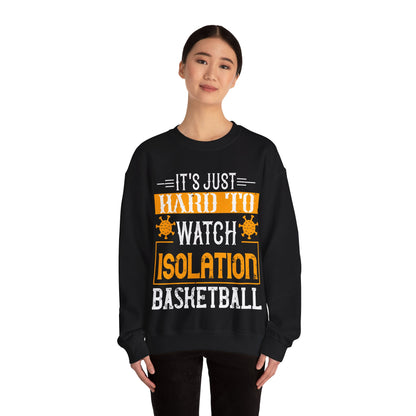 It's just hard to watch isolation basketball-01 — Unisex Heavy Blend Crewneck (G18000)