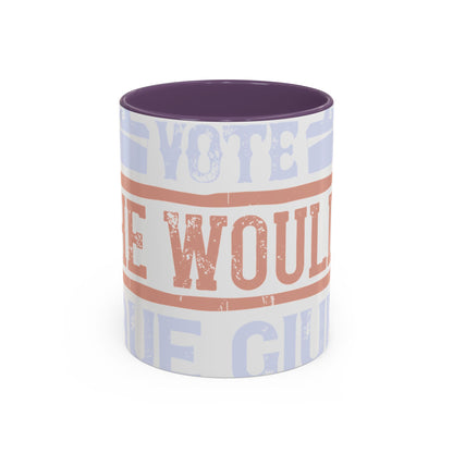 If God wanted us to vote, he would have given us candidates-01 — Accent Mug 11/15oz