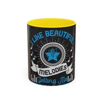 I like beautiful melodies telling me terrible things — Accent Mug 11/15oz
