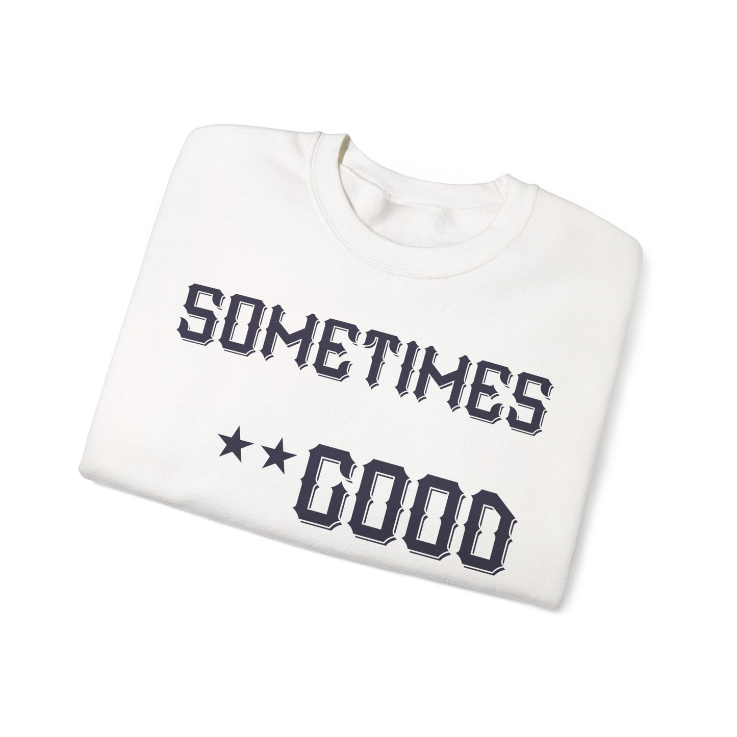 Sometimes itΓÇÖs not how good you are, but how bad you want it-01 — Unisex Heavy Blend Crewneck (G18000)