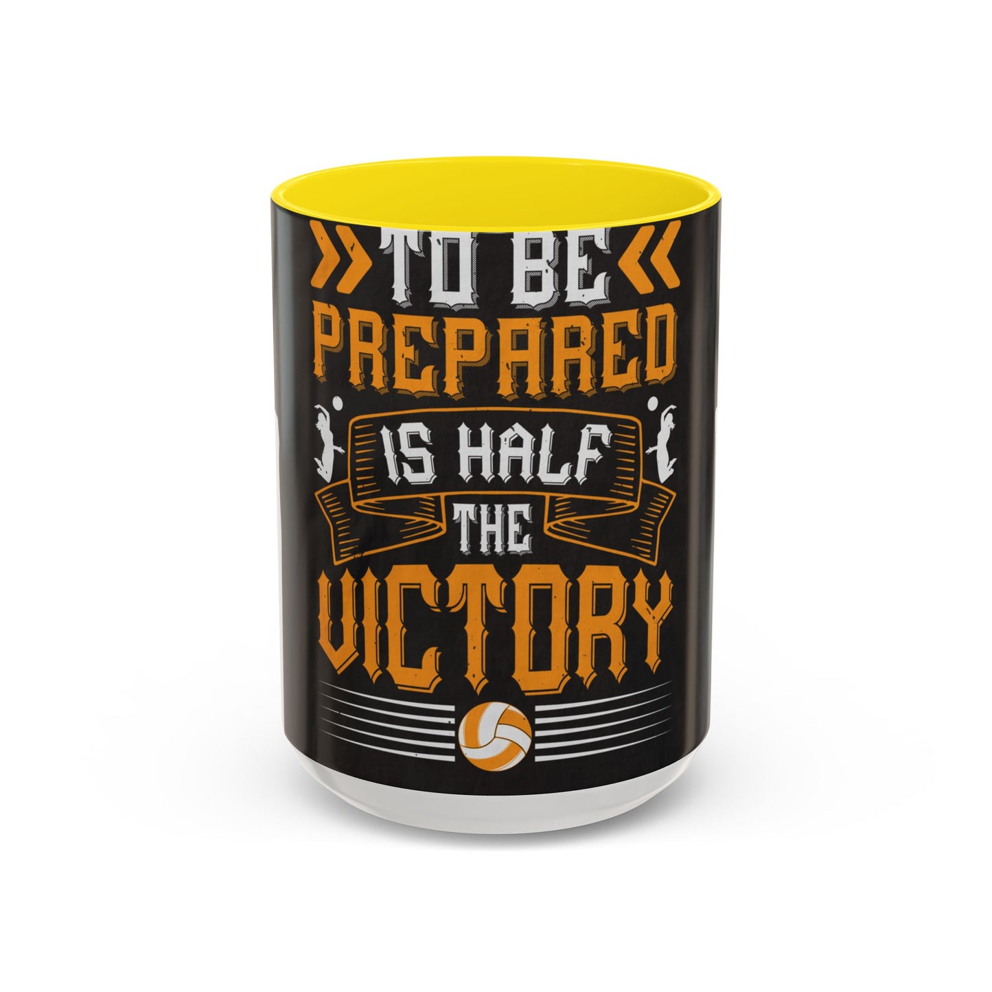 To be prepared is half the victory-0 — Accent Mug 11/15oz