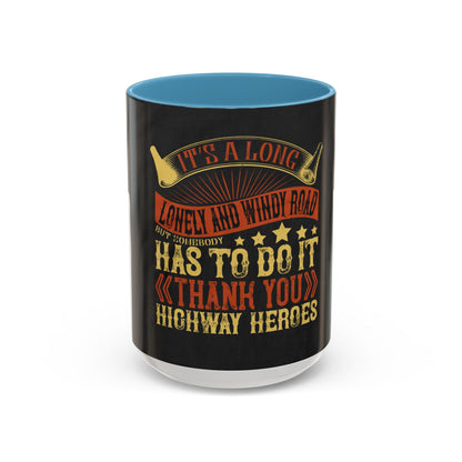 ItΓÇÖs a long, lonely and windy road (2) — Accent Mug 11/15oz