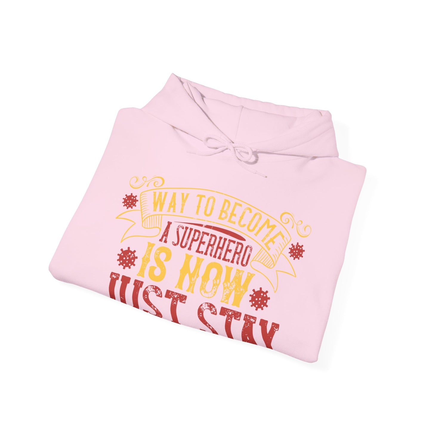 The easiest way to become a superhero is NOW! Just Stay At Home-01 — Unisex Heavy Blend Hoodie (G18500)