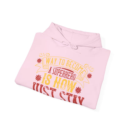 The easiest way to become a superhero is NOW! Just Stay At Home-01 — Unisex Heavy Blend Hoodie (G18500)