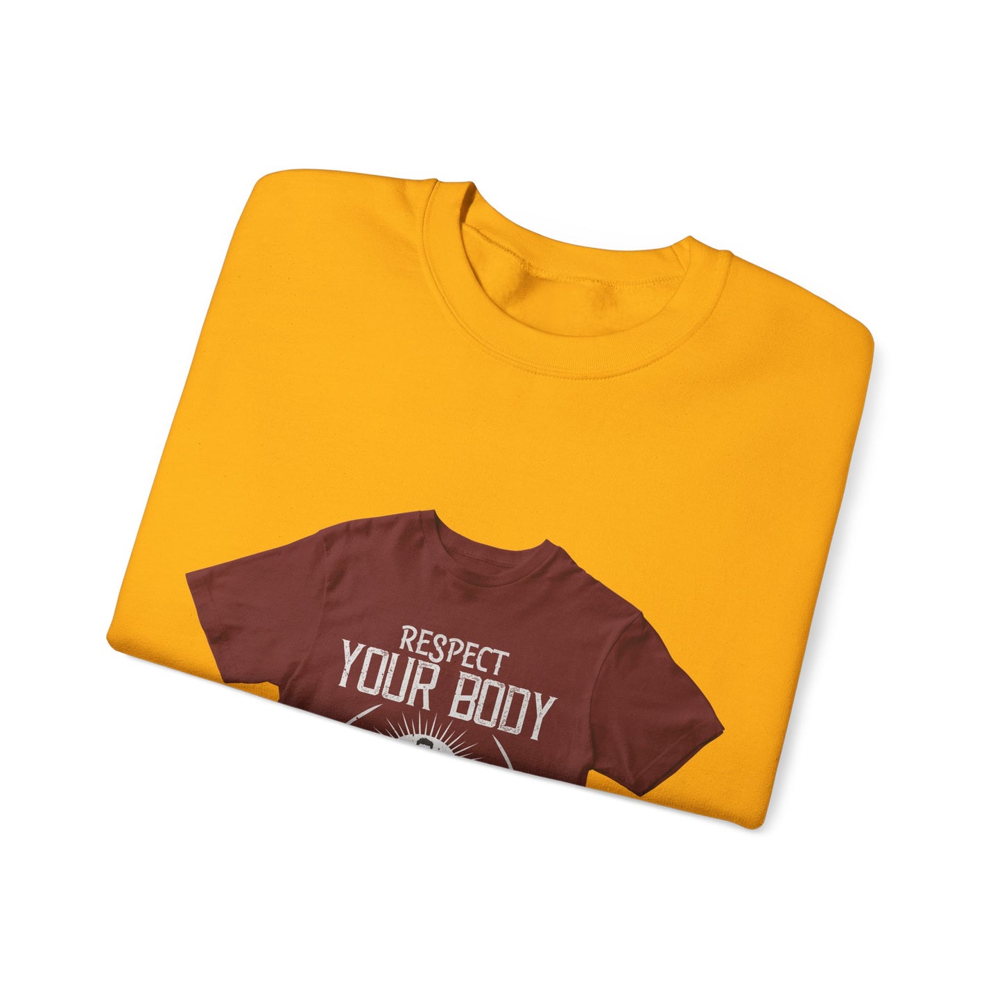 Respect your body. ItΓÇÖs the only one you get — Unisex Heavy Blend Crewneck (G18000)