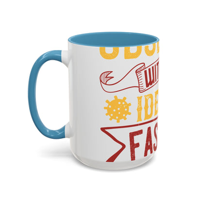 I was obsessed with the idea of fasting and isolation-01 — Accent Mug 11/15oz
