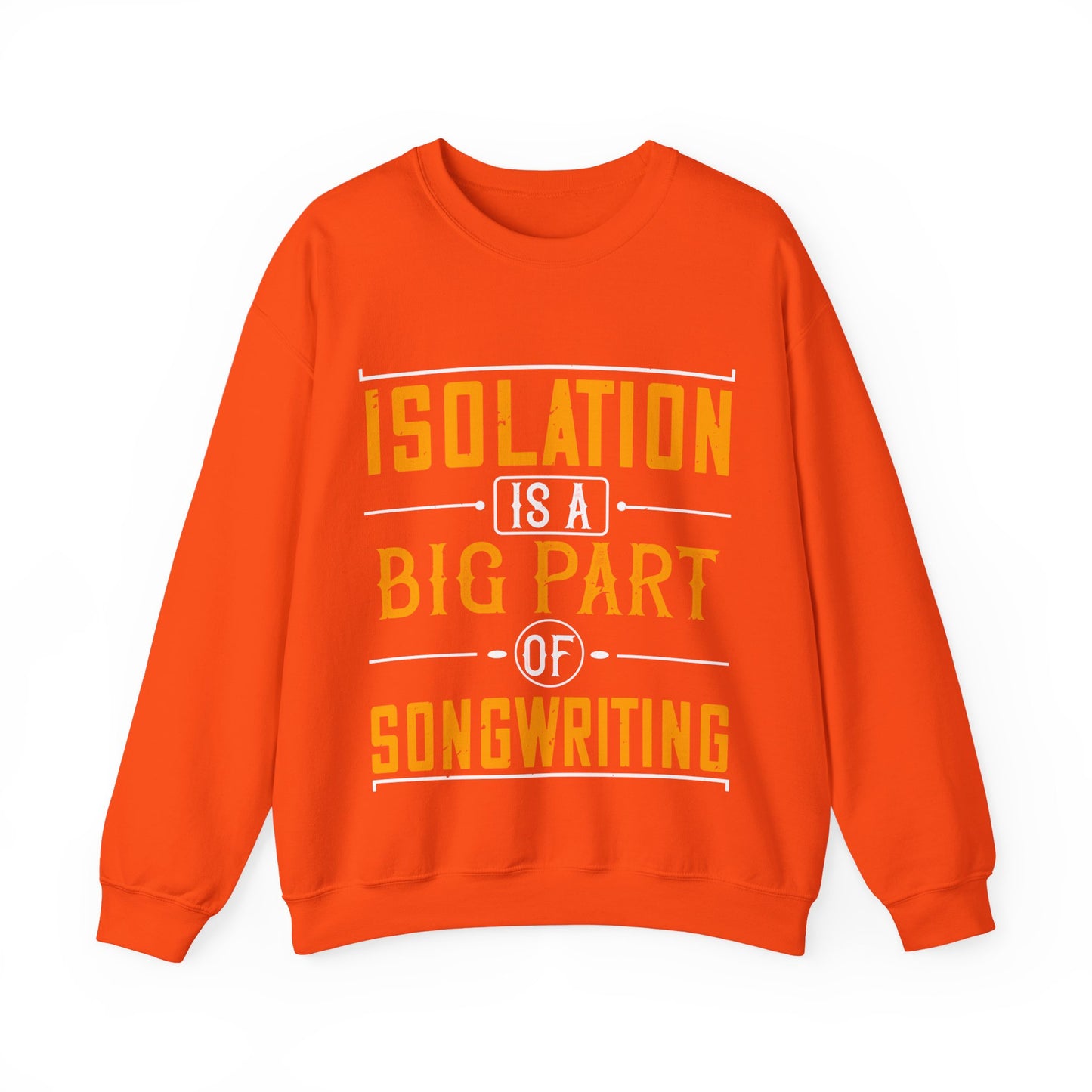 Isolation is a big part of songwriting-01 — Unisex Heavy Blend Crewneck (G18000)