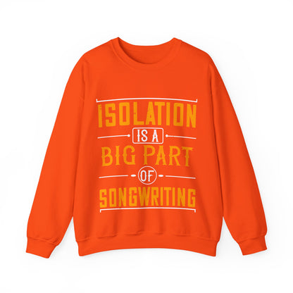 Isolation is a big part of songwriting-01 — Unisex Heavy Blend Crewneck (G18000)