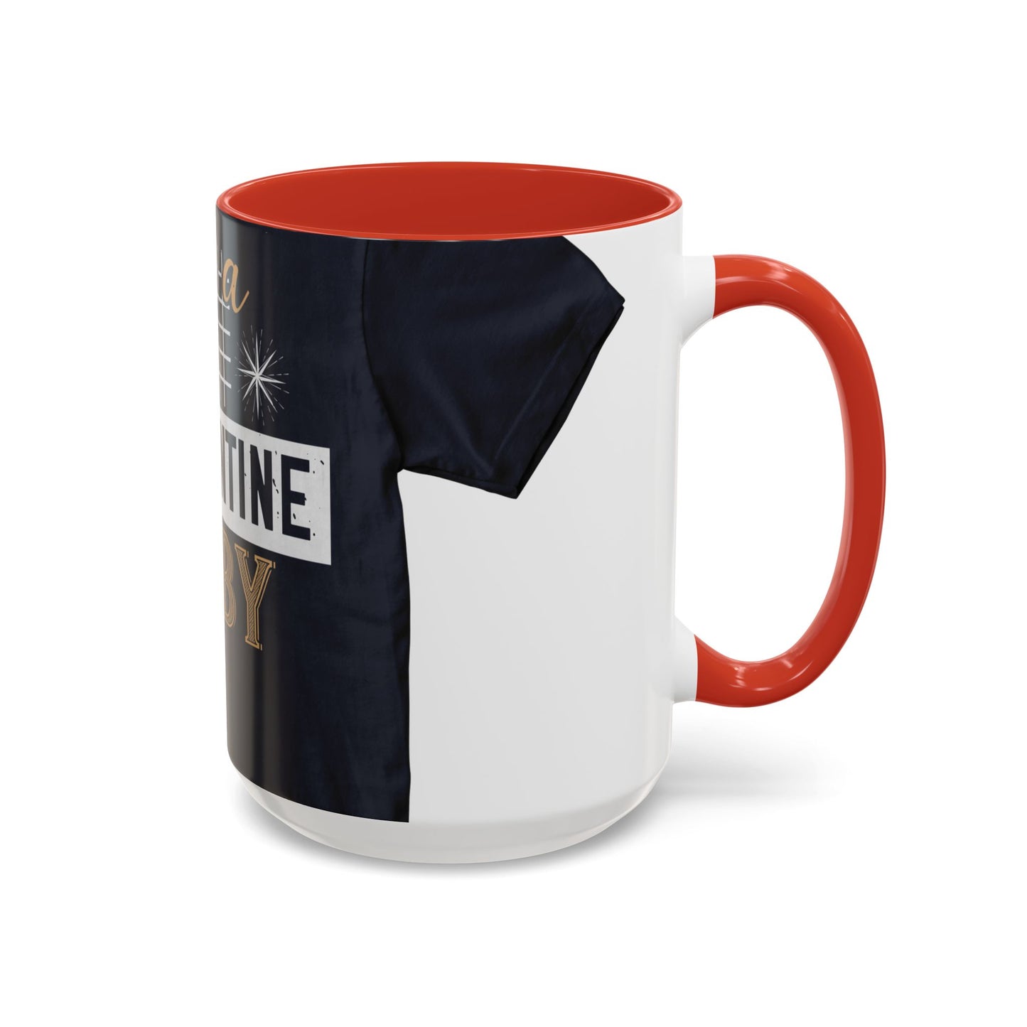 iΓÇÖm quarantine baby — Accent Mug 11/15oz