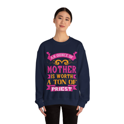 An ounce of mother is worth a ton of priest-01 — Unisex Heavy Blend Crewneck (G18000)