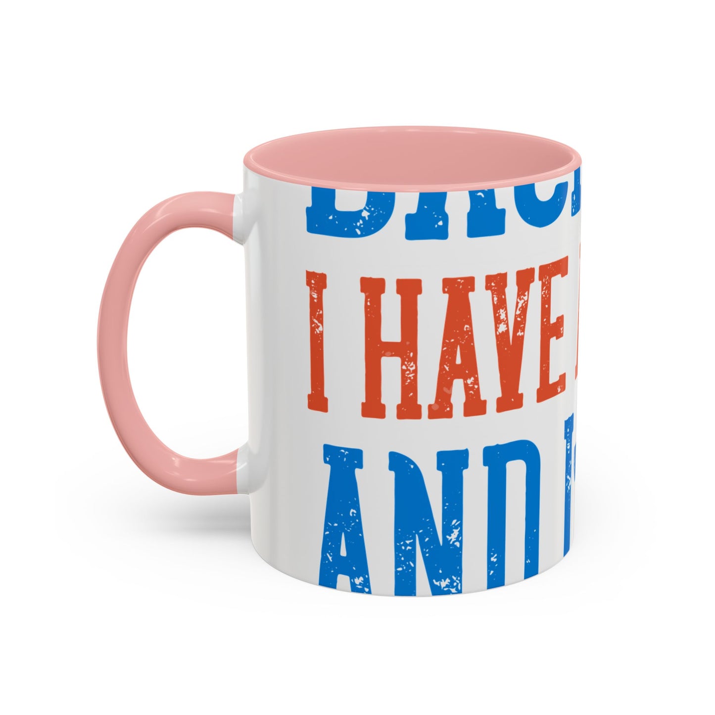 Back off. I have a sister and IΓÇÖm not afraid to use her-01 — Accent Mug 11/15oz