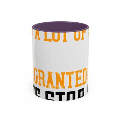 WeΓÇÖve taken a lot of things for granted. LetΓÇÖs stop and acknowledge-01 — Accent Mug 11/15oz