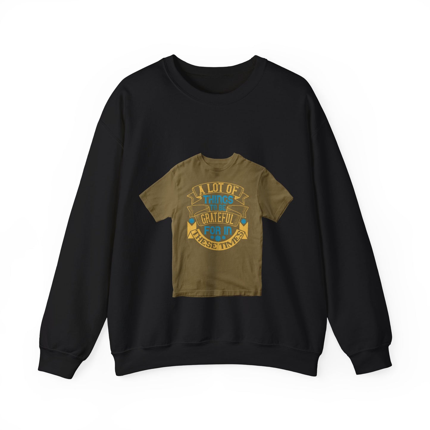 A lot of things to be grateful for in these times — Unisex Heavy Blend Crewneck (G18000)