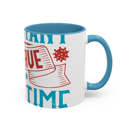 It's important to have quiet time and isolation-01 — Accent Mug 11/15oz