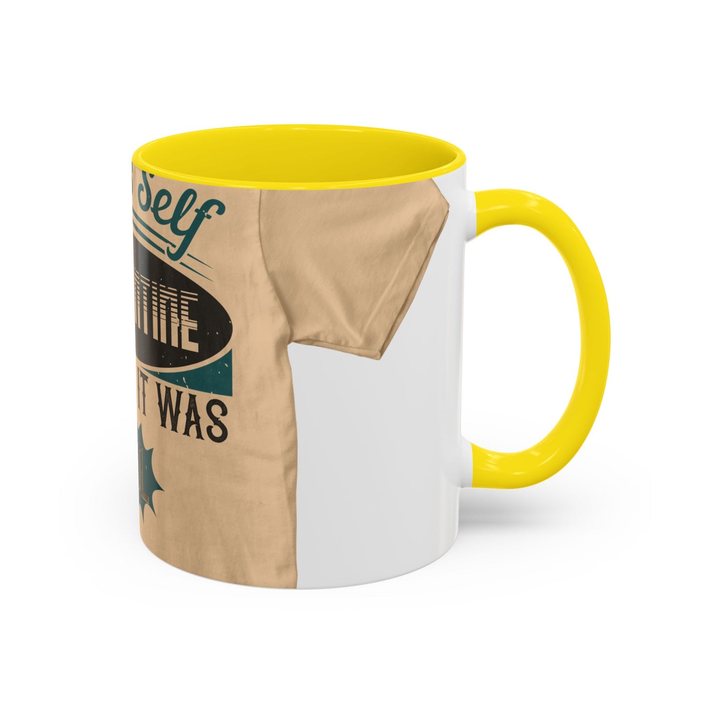 I was self-quarantine before it was cool — Accent Mug 11/15oz