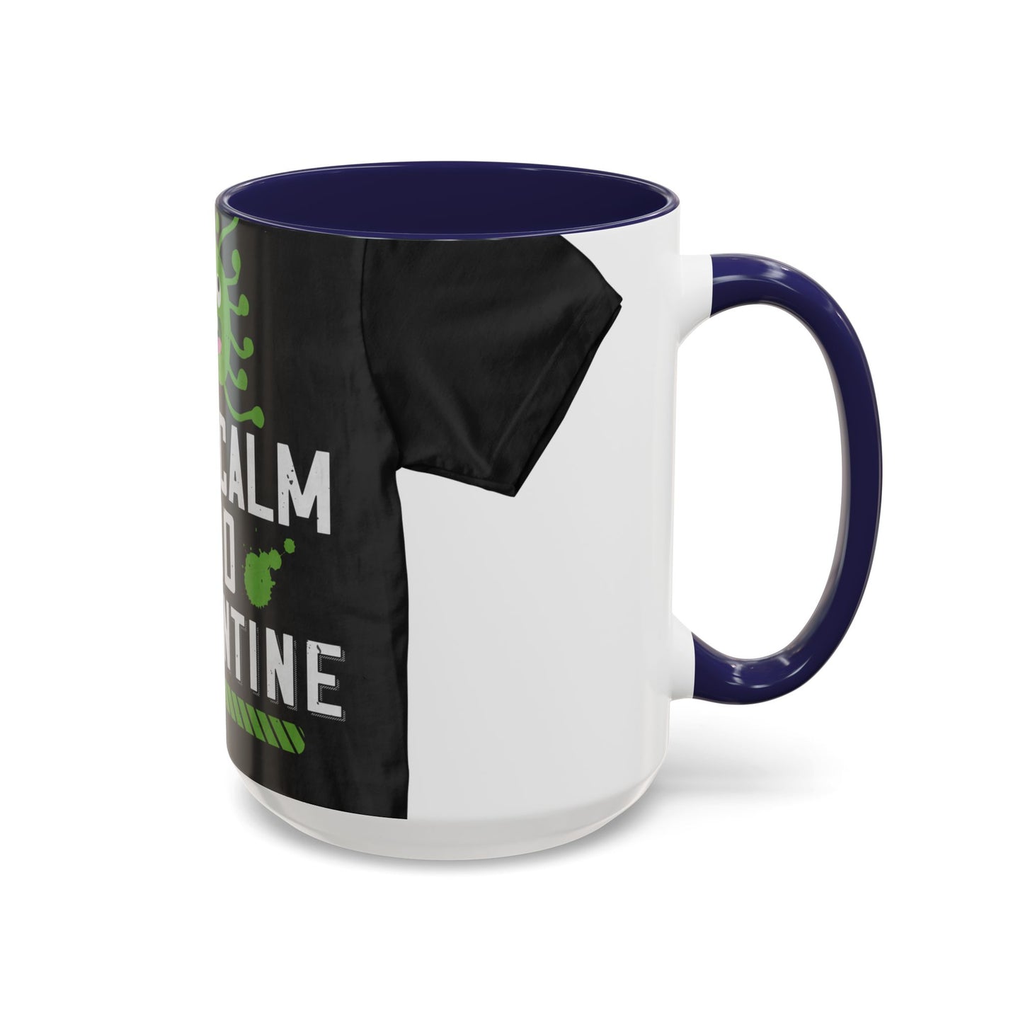 keep calm and quarantine — Accent Mug 11/15oz