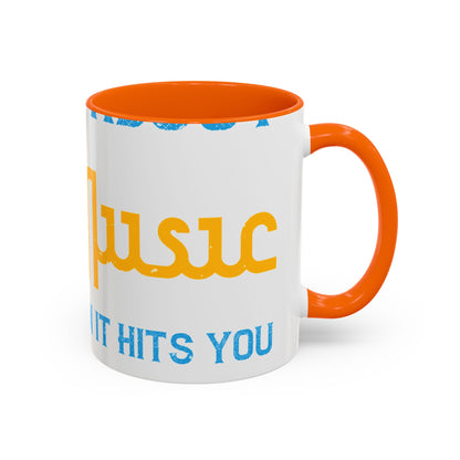 One good thing about music, when it hits you, you feel no pain-01 — Accent Mug 11/15oz
