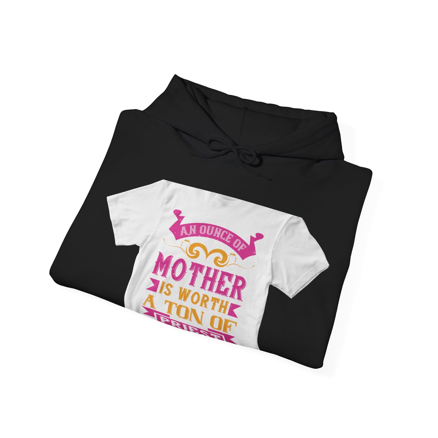 An ounce of mother is worth a ton of priest — Unisex Heavy Blend Hoodie (G18500)