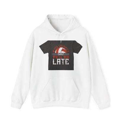 If you sacrifice early, youΓÇÖll win late-0 — Unisex Heavy Blend Hoodie (G18500)
