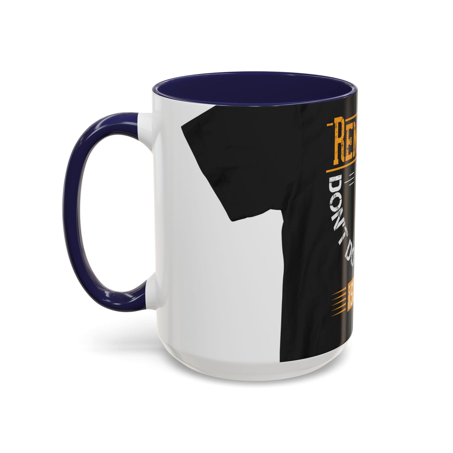 Remember you don't do anything in isolationn — Accent Mug 11/15oz