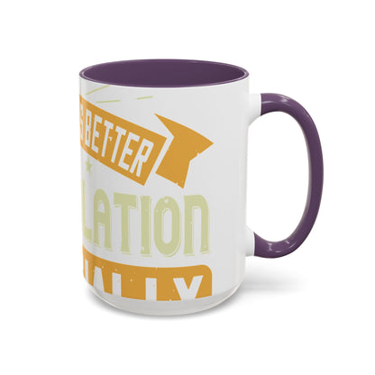 Teamwork is better than isolation, especially for a columnist-01 — Accent Mug 11/15oz