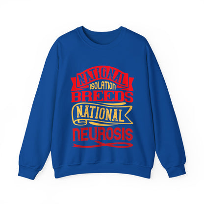 National isolation breeds national neurosis-01 — Unisex Heavy Blend Crewneck (G18000)