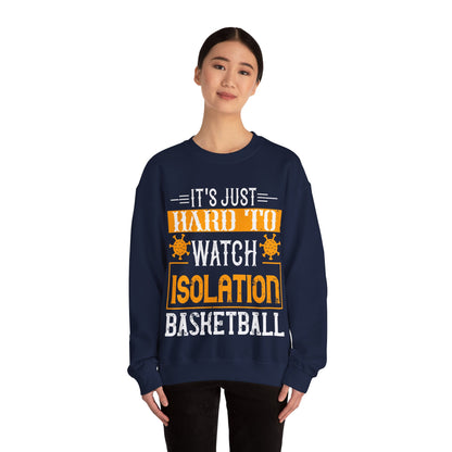 It's just hard to watch isolation basketball-01 — Unisex Heavy Blend Crewneck (G18000)