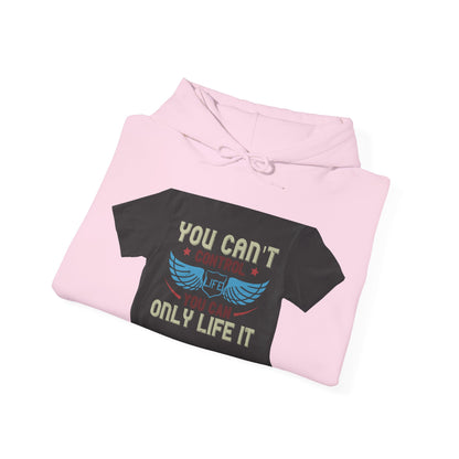 you can't control life you can only life it — Unisex Heavy Blend Hoodie (G18500)
