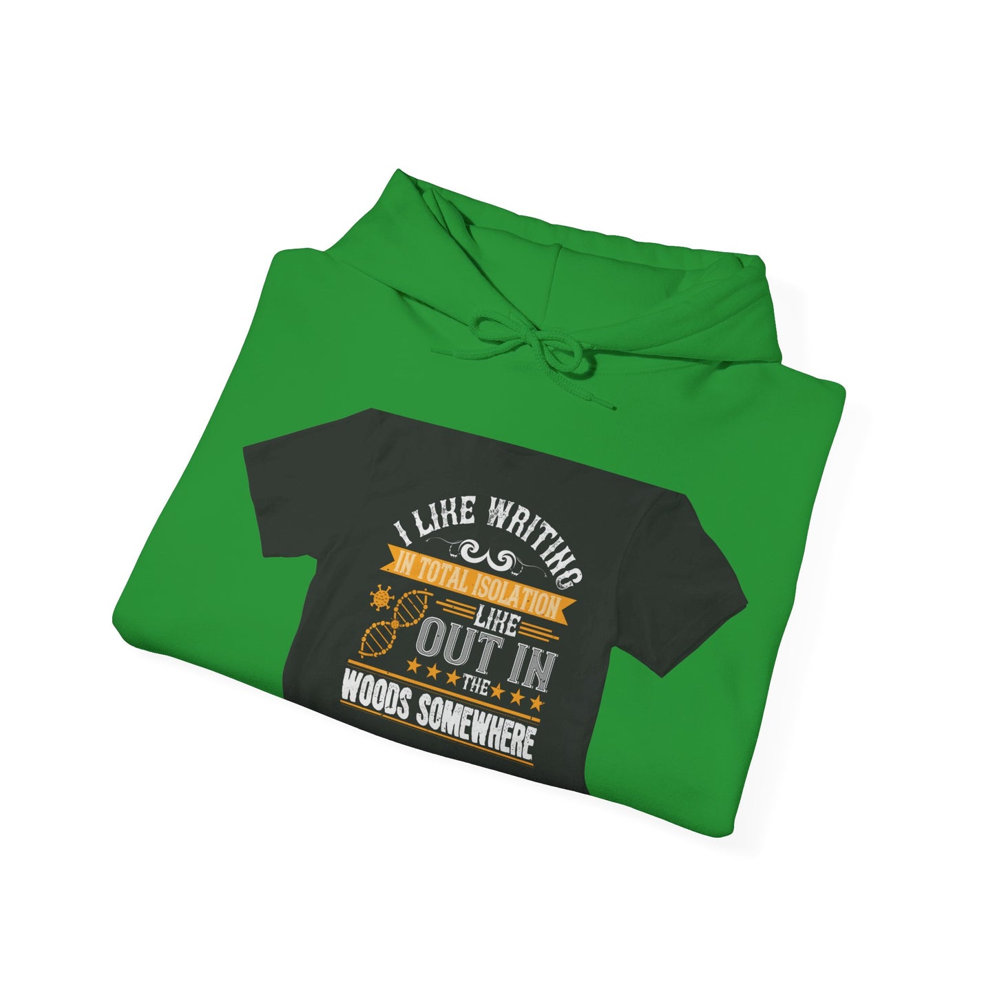 I like writing in total isolation like out in the woods somewhere — Unisex Heavy Blend Hoodie (G18500)