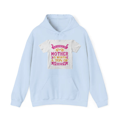 An ounce of mother is worth a ton of priest — Unisex Heavy Blend Hoodie (G18500)