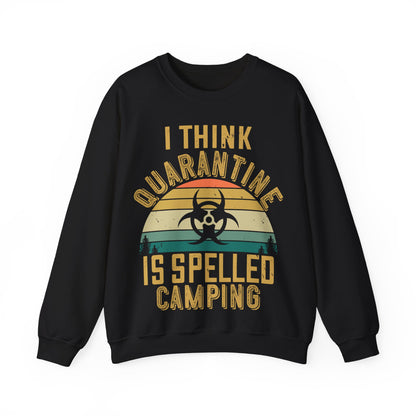 i think quarantine is spelled camping-01 — Unisex Heavy Blend Crewneck (G18000)