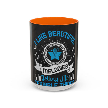 I like beautiful melodies telling me terrible things — Accent Mug 11/15oz