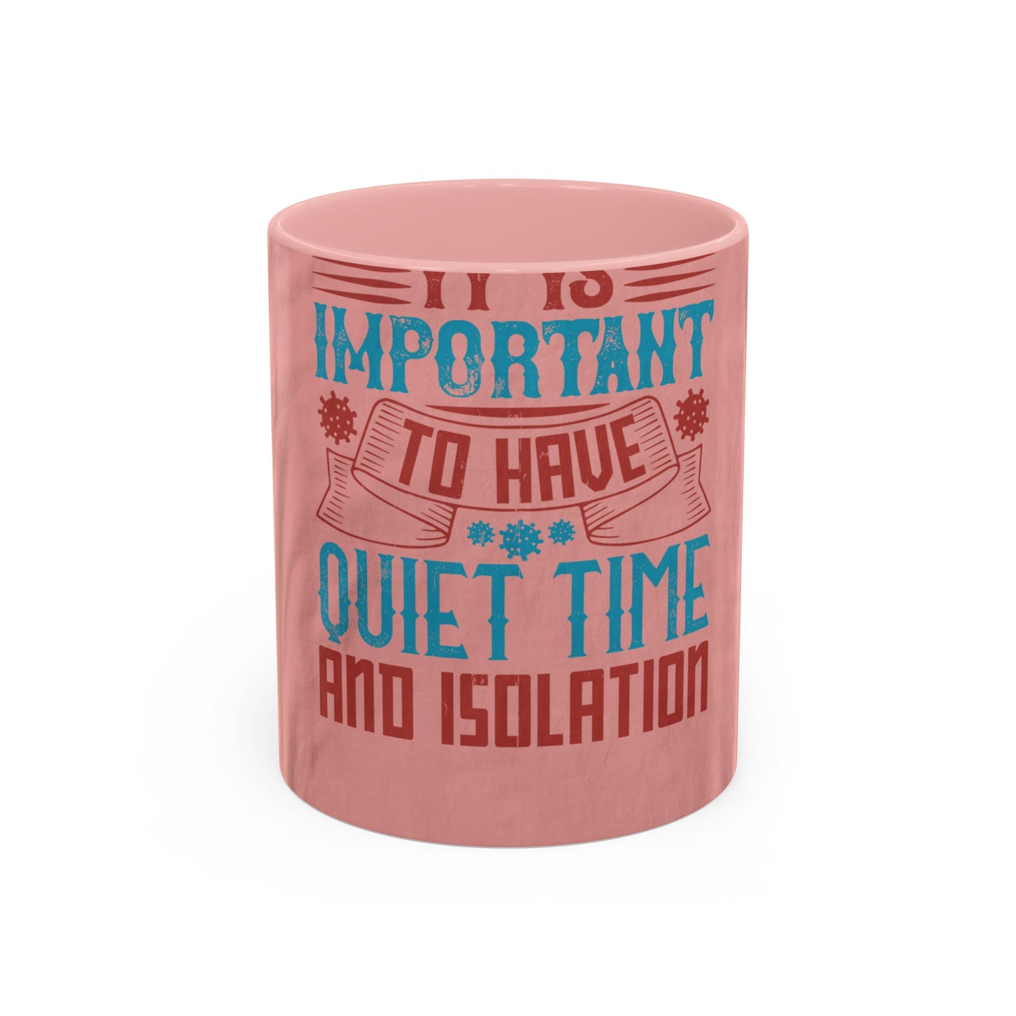 Isolation offered its own form of companionship — Accent Mug 11/15oz