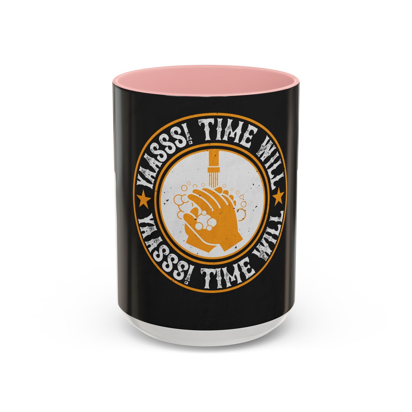 Yaasss Time will heal everything — Accent Mug 11/15oz