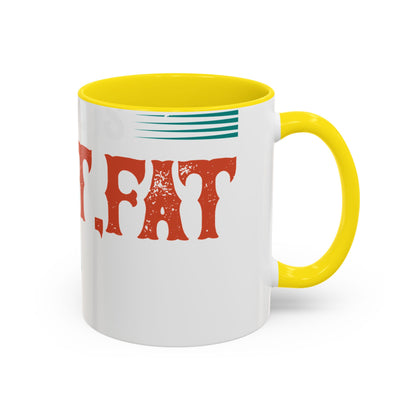DoesnΓÇÖt matter if she is short,fat and has a big mouth-01 — Accent Mug 11/15oz