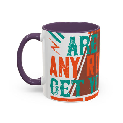 If you donΓÇÖt know where you are going (2) — Accent Mug 11/15oz