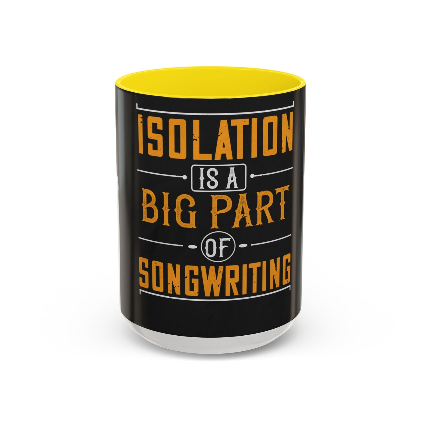Isolation is a big part of songwriting — Accent Mug 11/15oz